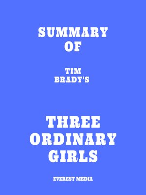 cover image of Summary of Tim Brady's Three Ordinary Girls